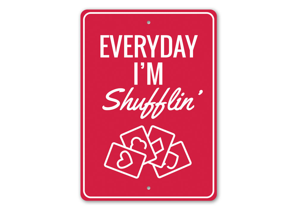 Everyday Im Shufflin Sign