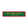 We believe Christmas sign Aluminum Sign