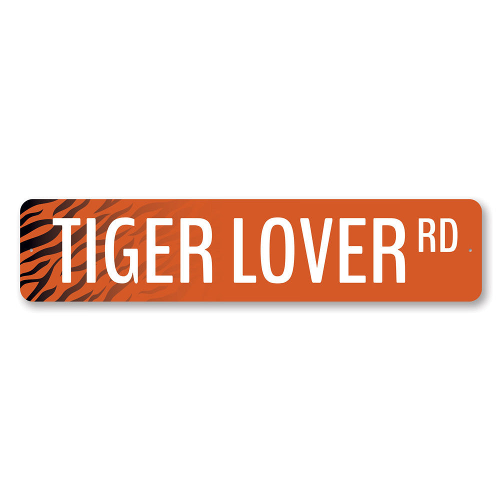 Tiger Lover Street Sign Aluminum Sign