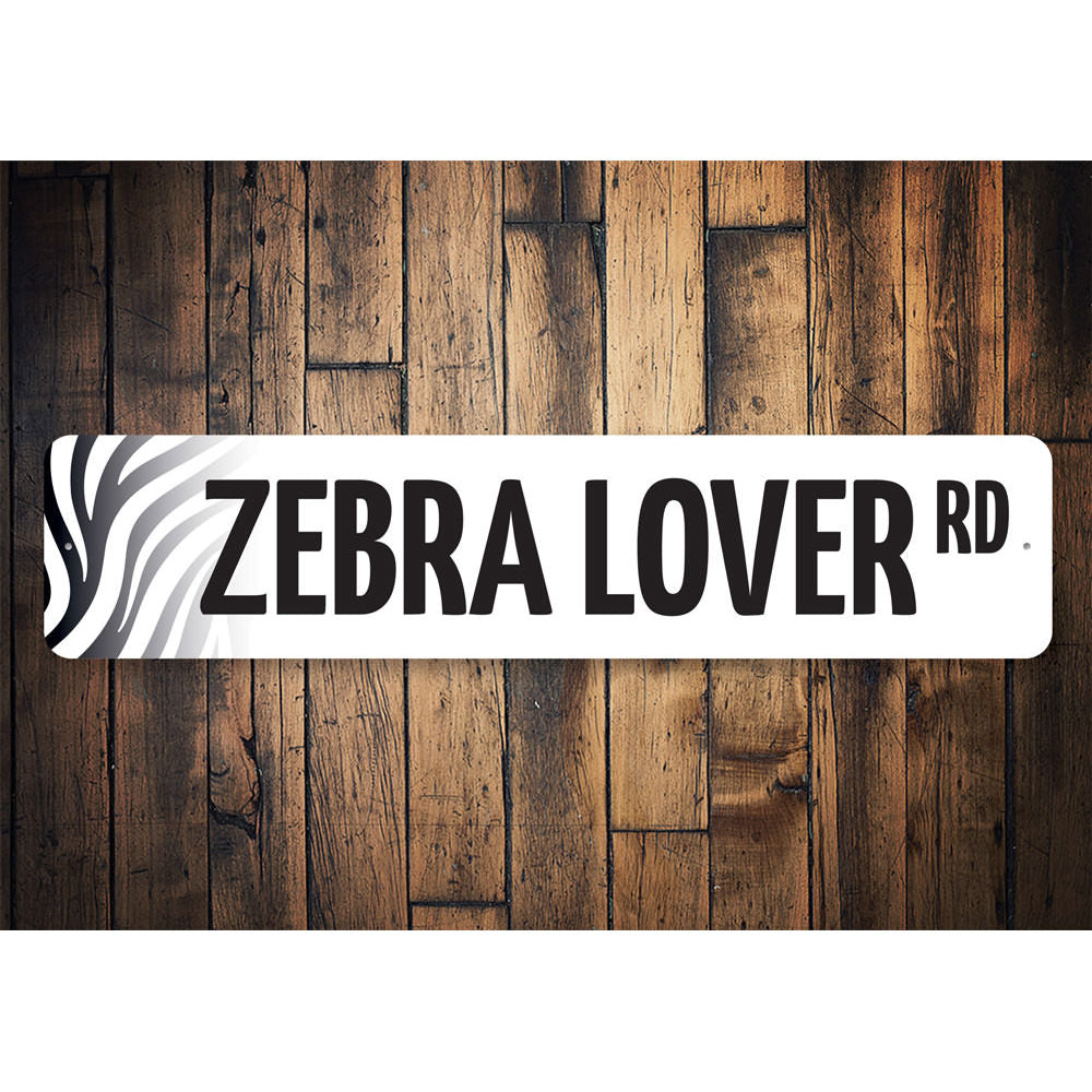 Zebra Lover Street Sign Aluminum Sign