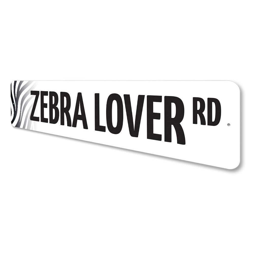Zebra Lover Street Sign Aluminum Sign