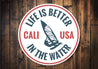 Life is Better in the Water Sign
