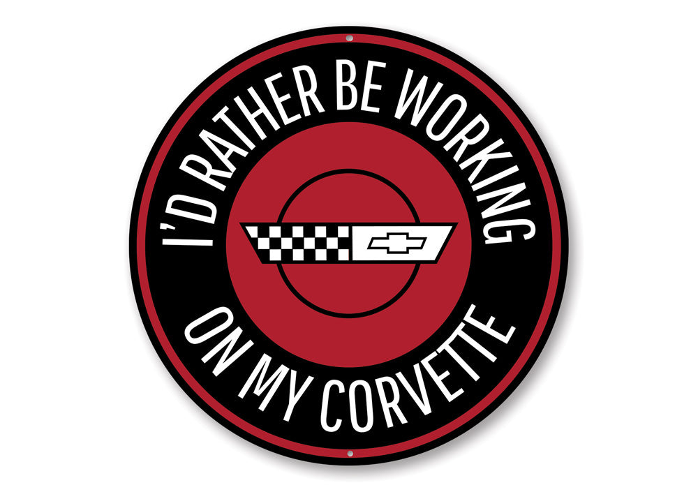 I'd Rather be Working on my Corvette Car Sign