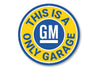 This is a GM Only Garage Car Sign