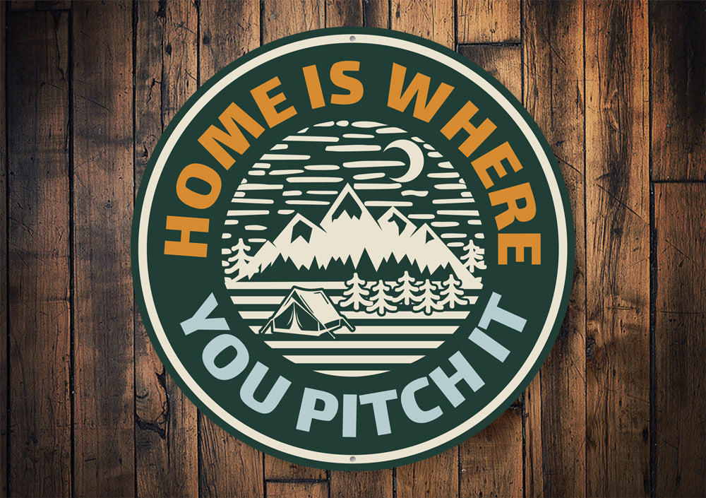 Home Is Where You Pitch It Sign