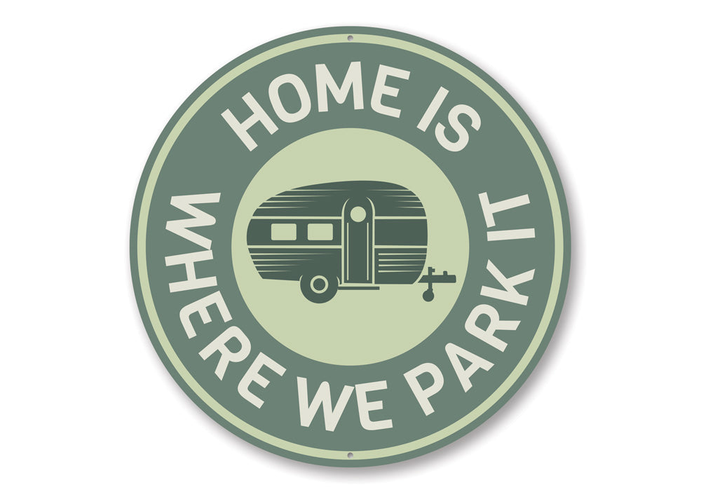 Home Is Where We Park It Sign
