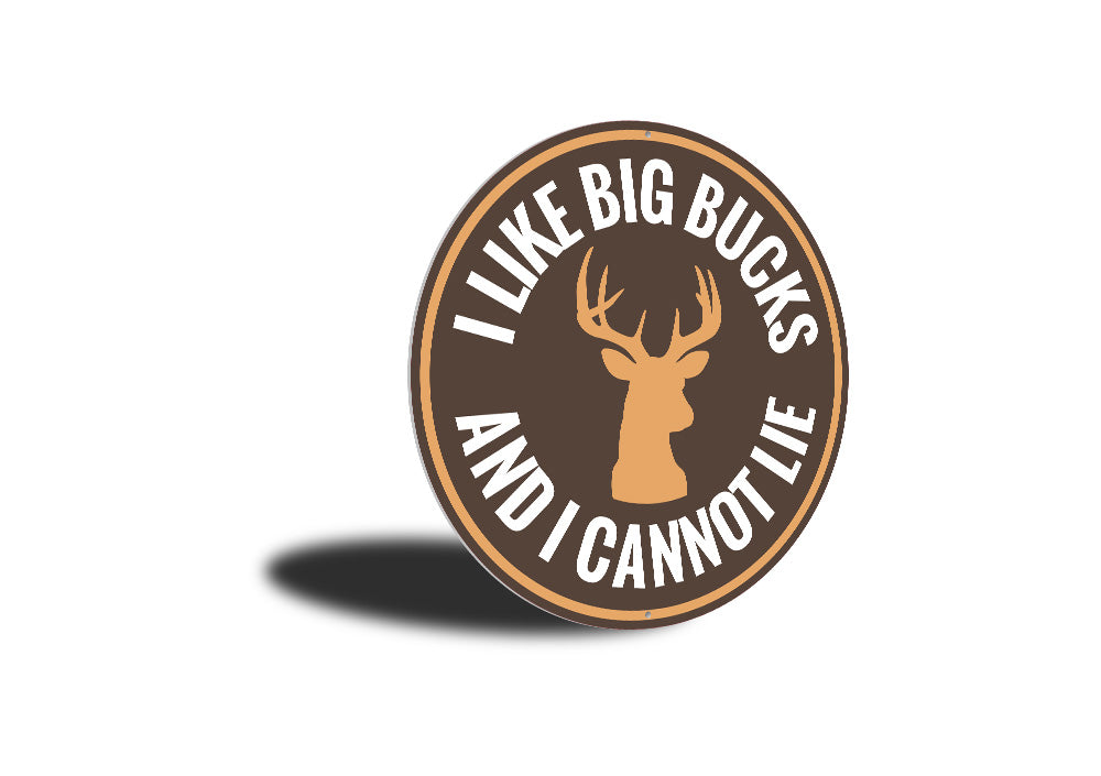 I Like Big Bucks and I Cannot Lie Sign