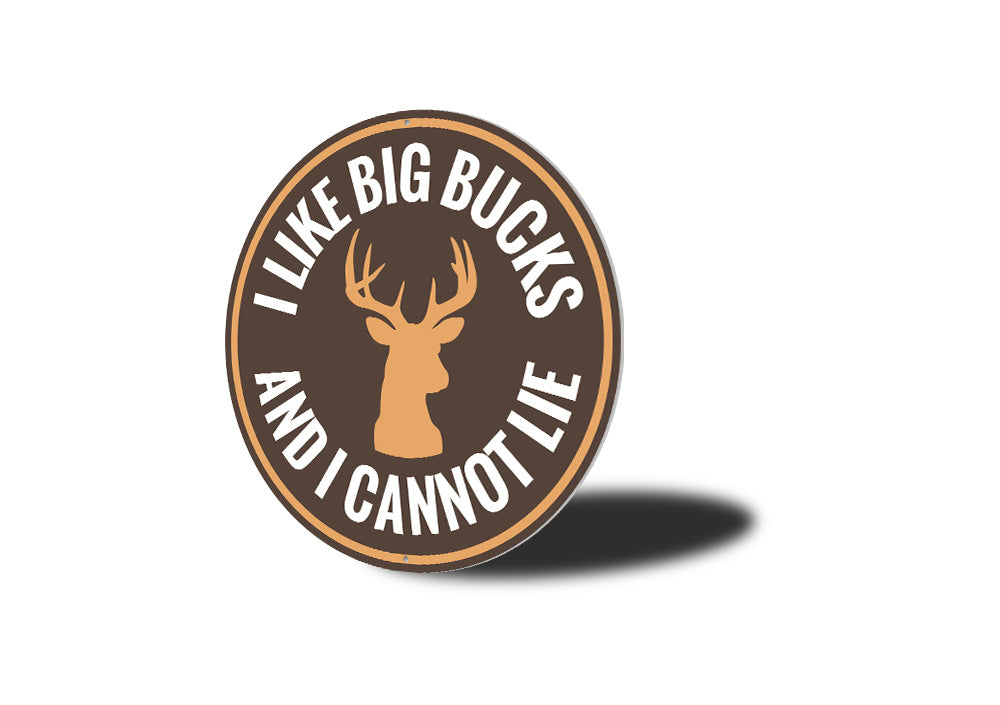 I Like Big Bucks and I Cannot Lie Sign