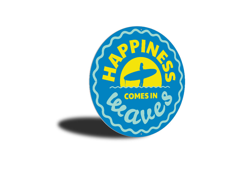 Happiness Comes in Waves Sign