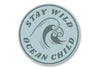 Stay Wild Ocean Child Sign