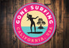 Gone Surfing California Sign