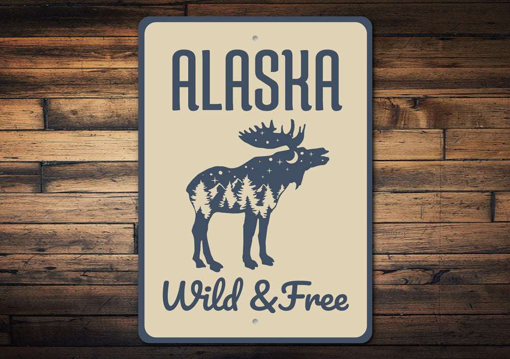 Alaska Wild and Free Sign