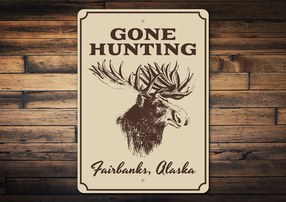 Gone Hunting Alaska Sign