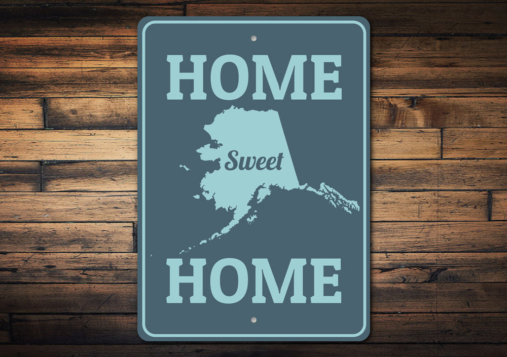 Home Sweet Home Alaska Sign