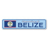 Belize Sign Aluminum Sign