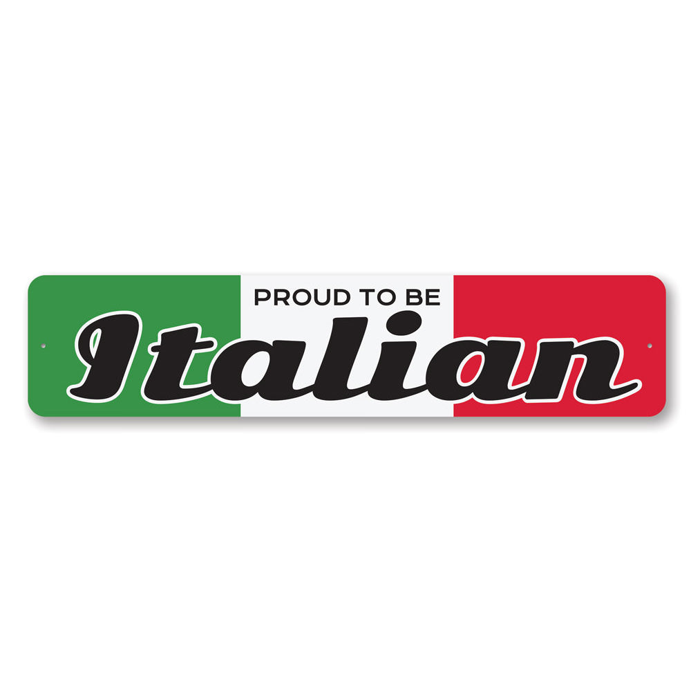 Proud to be Italian Sign Aluminum Sign