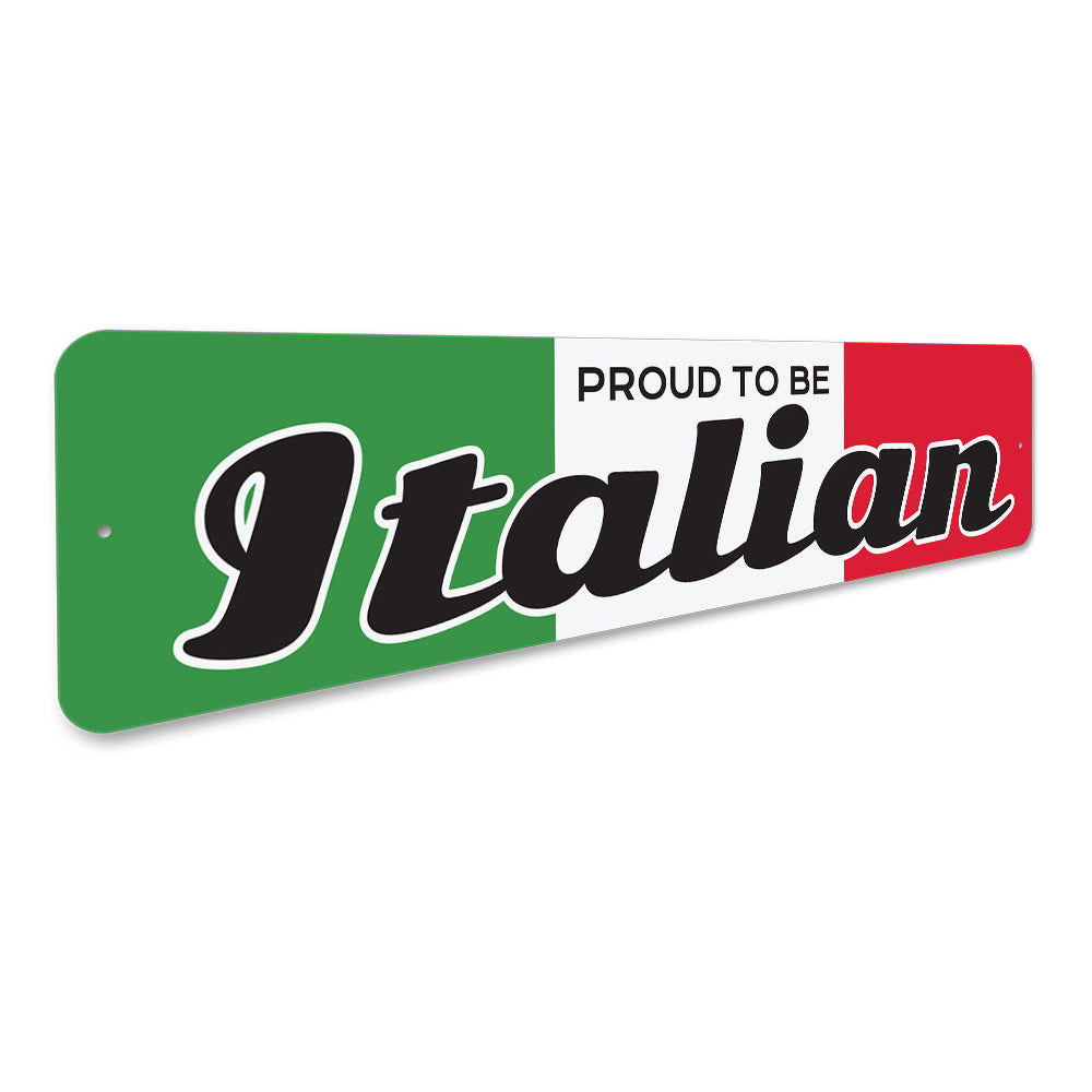 Proud to be Italian Sign Aluminum Sign