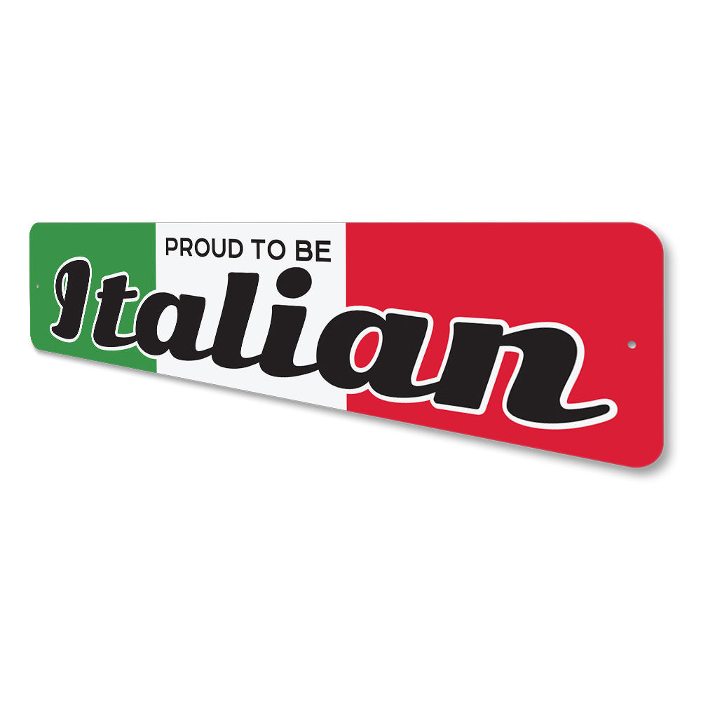 Proud to be Italian Sign Aluminum Sign