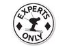 Experts Only Skiing Circle Sign