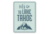 Let's Go to Lake Tahoe Sign