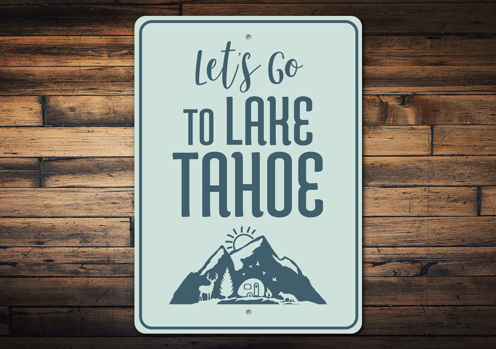 Let's Go to Lake Tahoe Sign