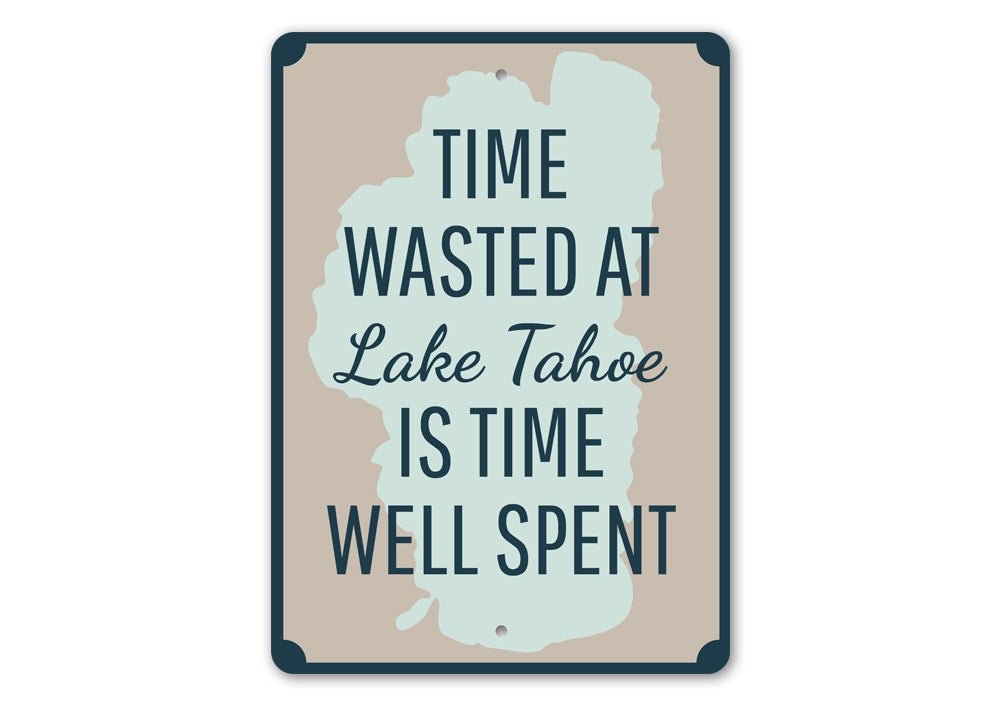 Time Wasted at Lake Tahoe Sign