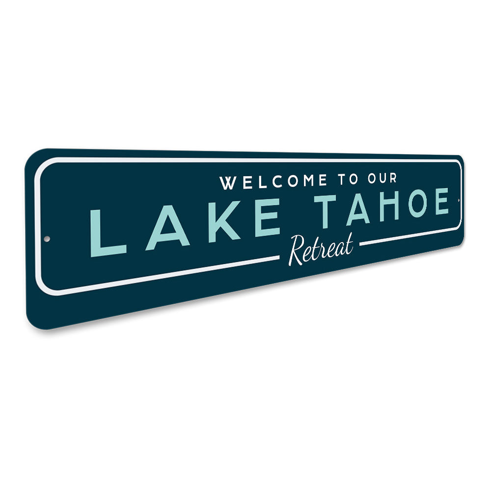 Lake Tahoe Retreat Welcome Sign Aluminum Sign