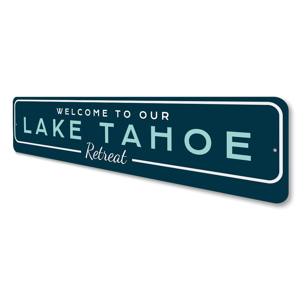 Lake Tahoe Retreat Welcome Sign Aluminum Sign