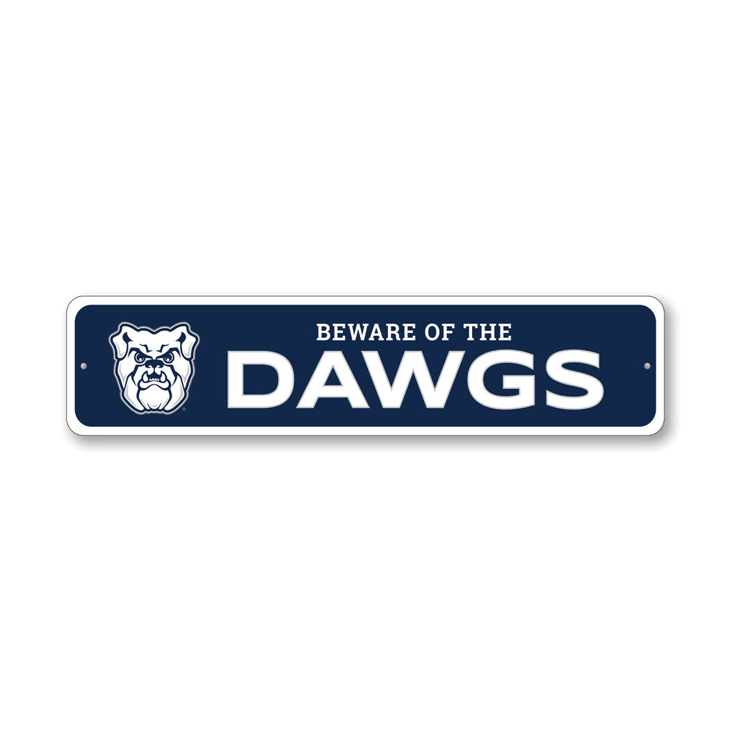 Beware Of The Dawgs Butler University Bulldogs Sign