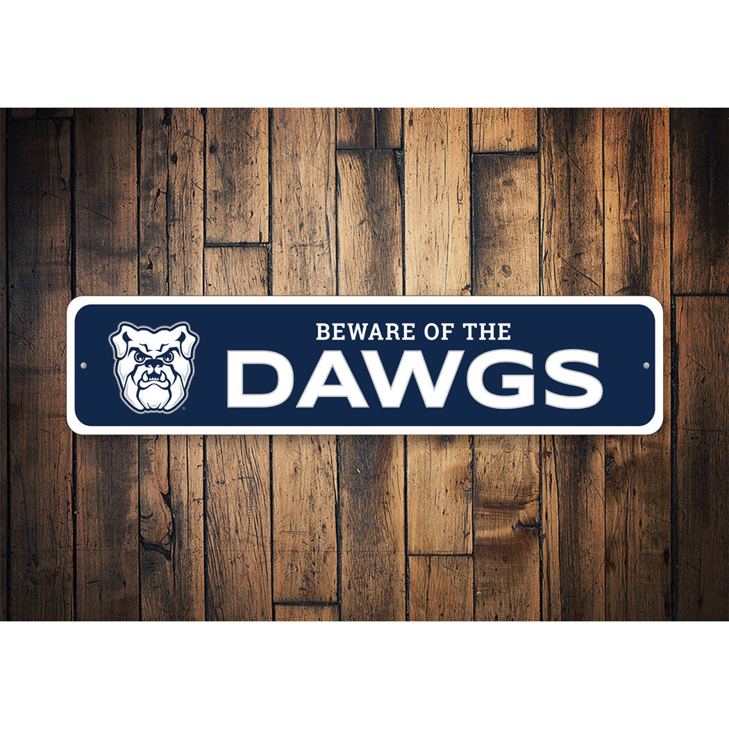 Beware Of The Dawgs Butler University Bulldogs Sign