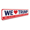 We Love Trump Re-Elect President 2020 Aluminum Sign