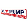 We Love Trump Re-Elect President 2020 Aluminum Sign