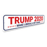 Trump 2020 Make Liberals Cry Aluminum Sign