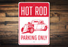 Hot Rod Parking Only - Reserved Parking Sign