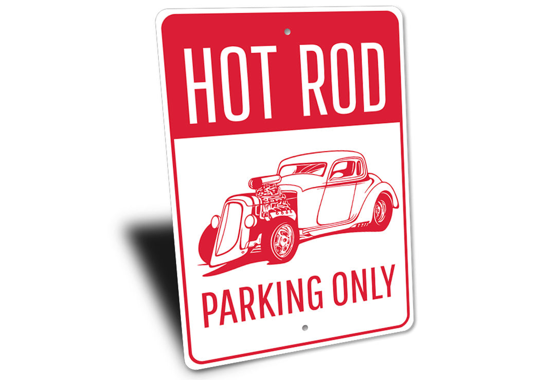 Hot Rod Parking Only - Reserved Parking Sign
