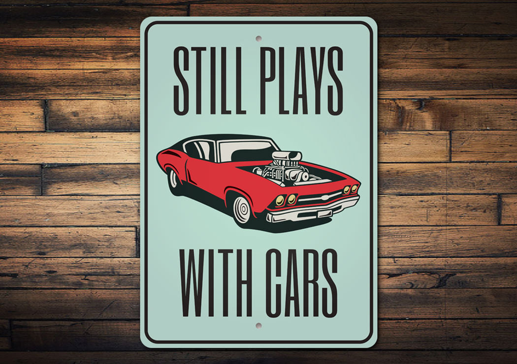 Still Plays With Cars Garage Sign