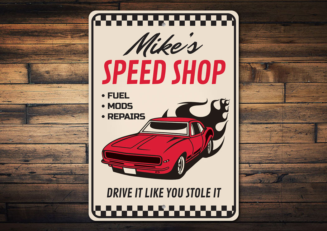 Drive it Like You Stole It Funny Speed Shop Sign