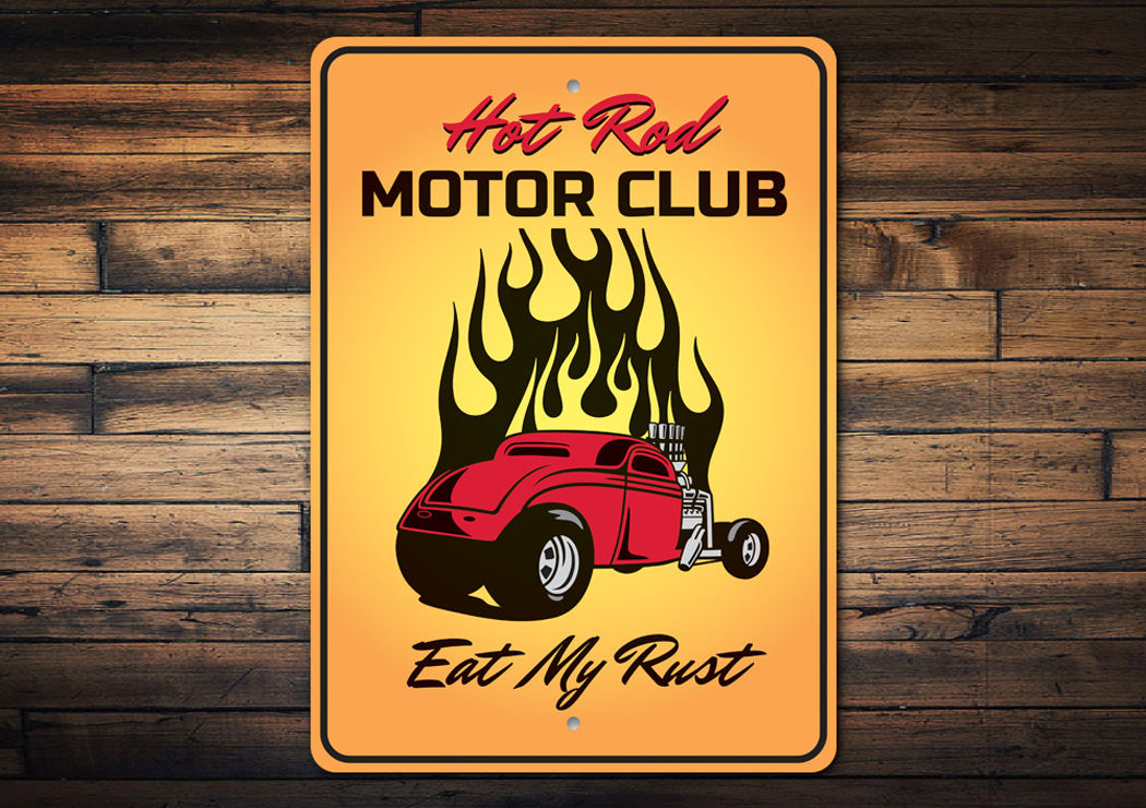 Eat My Rust Hot Rod Motor Club Sign