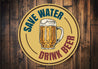 Save Water, Drink Beer Funny Sign