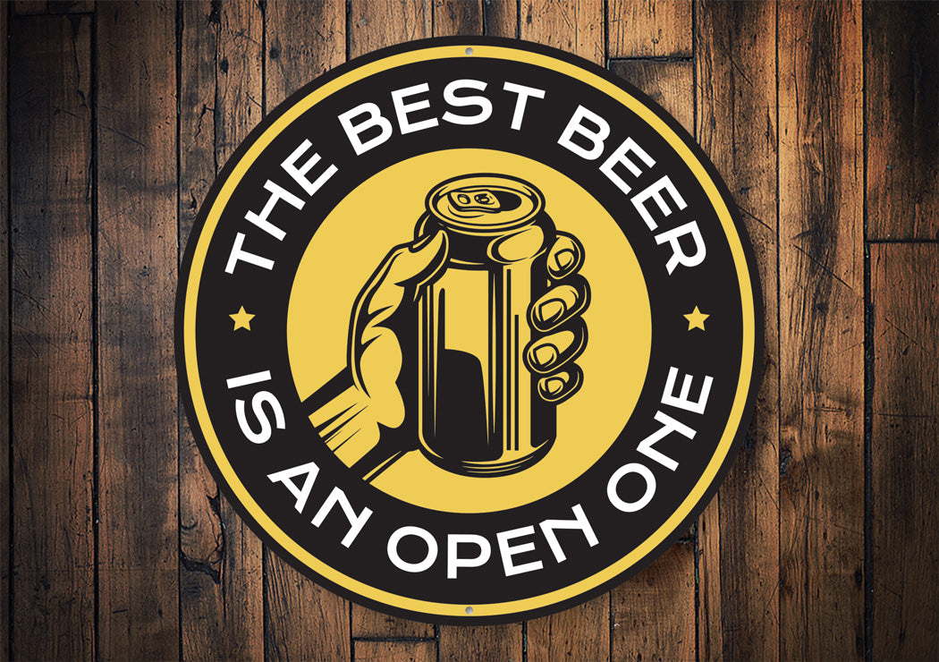 The Best Beer is an Open One Funny Sign