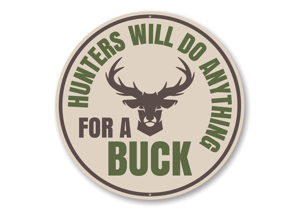 Hunters Will Do Anything for a Buck Cabin Sign