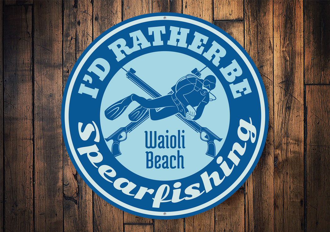 I'd Rather Be Spearfishing Beach Sign