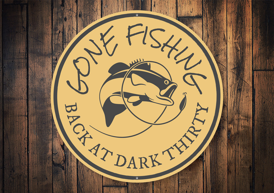 Gone Fishing Back at Dark Thirty Cabin Sign