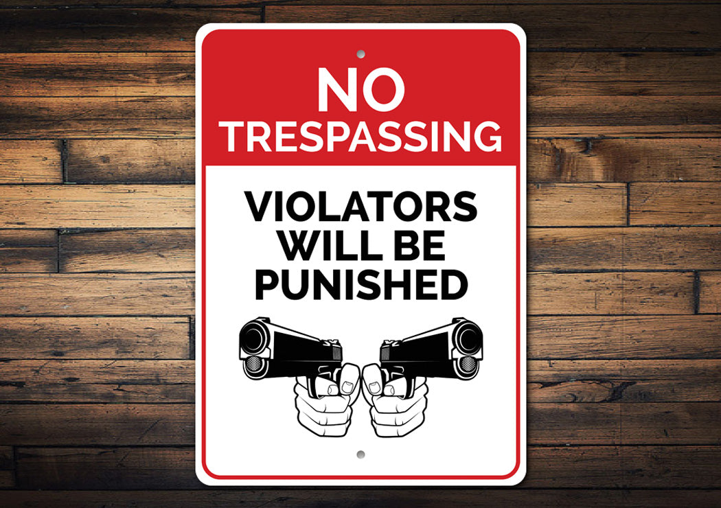 No Trespassing Violators Will be Punished Caution Sign