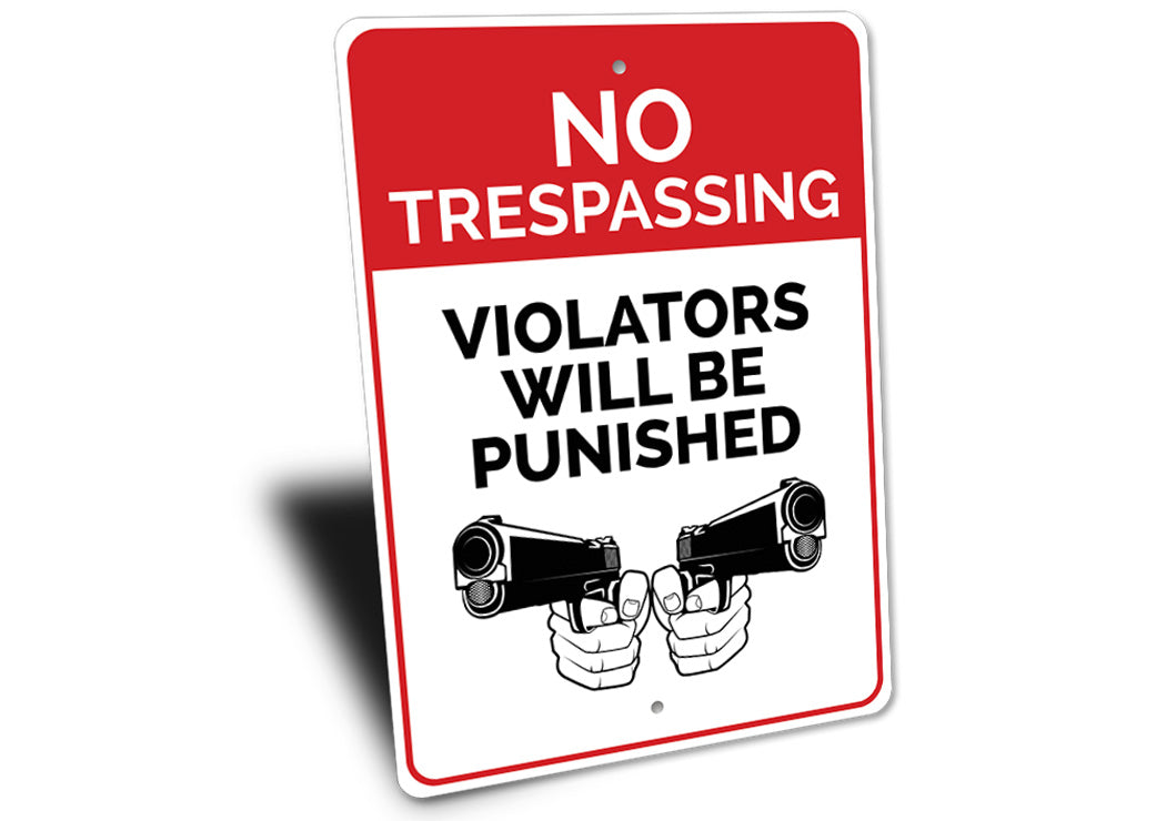 No Trespassing Violators Will be Punished Caution Sign