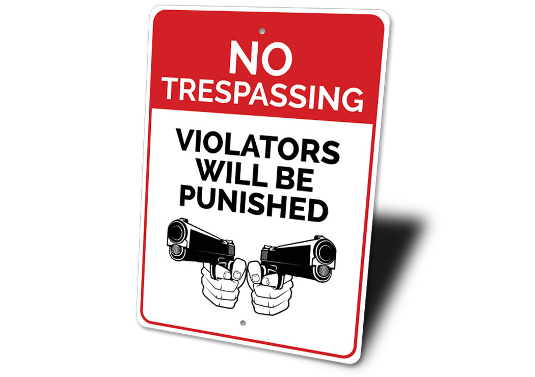 No Trespassing Violators Will be Punished Caution Sign