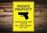 Private Property Trespassers May Get In But Won't Come Out Sign