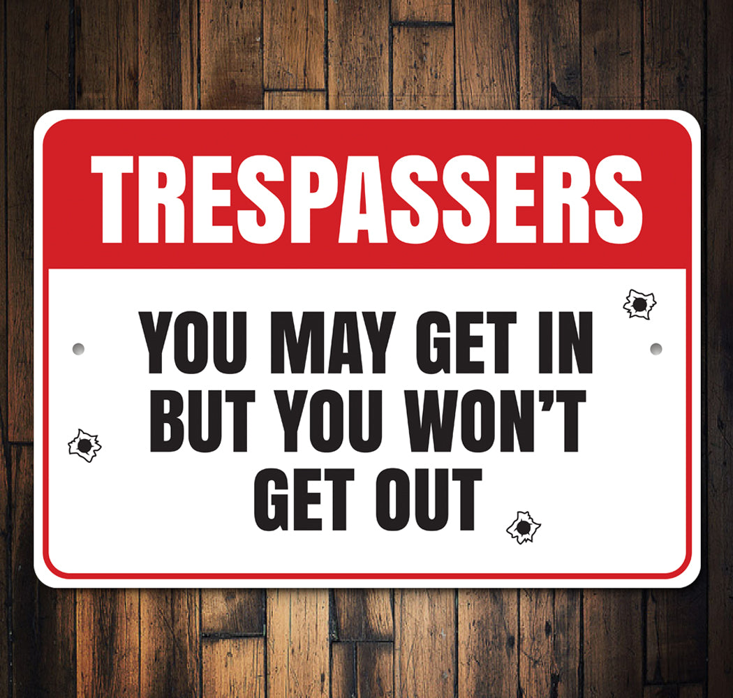 Trespassers May Get In But Won't Get Out 2nd Amendment Sign