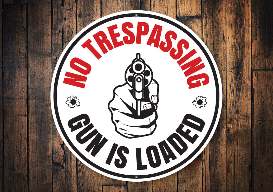 Gun is Loaded No Trespassing Warning Sign