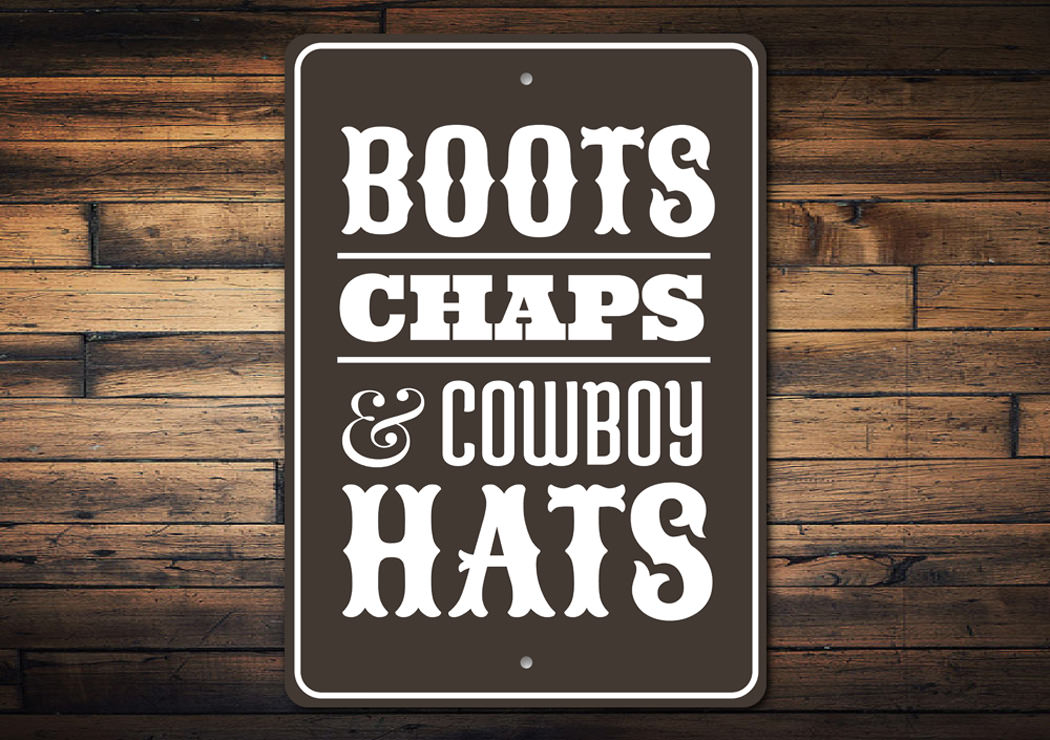 Boots Chaps and Cowboy Hats Sign